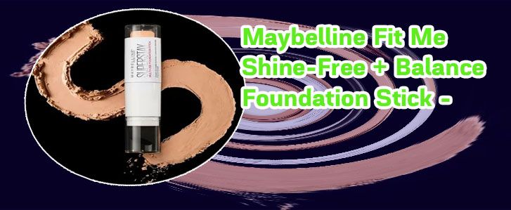 Maybelline stick foundation